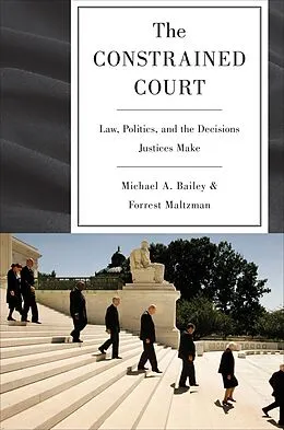 E-Book (epub) The Constrained Court von Michael A. Bailey, Forrest Maltzman