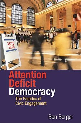 E-Book (epub) Attention Deficit Democracy von Benjamin Berger