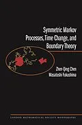 E-Book (epub) Symmetric Markov Processes, Time Change, and Boundary Theory (LMS-35) von Zhenqing Chen