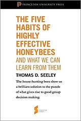 eBook (pdf) Five Habits of Highly Effective Honeybees (and What We Can Learn from Them) de Thomas D. Seeley