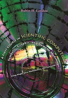 E-Book (pdf) First Course in Scientific Computing von Rubin H. Landau