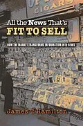 E-Book (epub) All the News That's Fit to Sell von James T. Hamilton