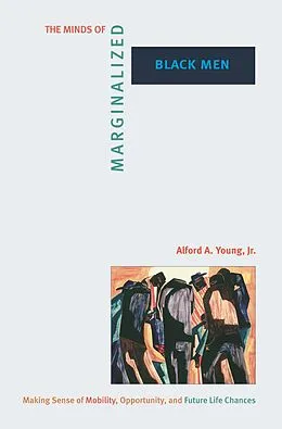 E-Book (epub) Minds of Marginalized Black Men von Alford A. Young Jr.