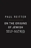 E-Book (pdf) On the Origins of Jewish Self-Hatred von Paul Reitter