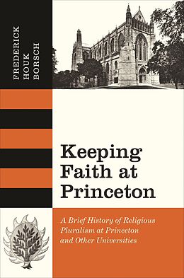 E-Book (epub) Keeping Faith at Princeton von Frederick Houk Borsch
