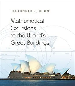 E-Book (pdf) Mathematical Excursions to the World's Great Buildings von Alexander J. Hahn