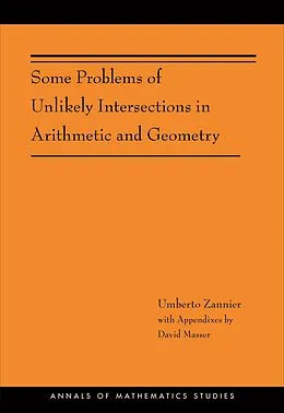 E-Book (pdf) Some Problems of Unlikely Intersections in Arithmetic and Geometry (AM-181) von Umberto Zannier