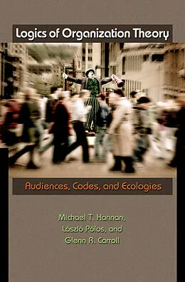 E-Book (pdf) Logics of Organization Theory von Michael T. Hannan