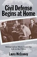 E-Book (epub) Civil Defense Begins at Home von Laura Mcenaney