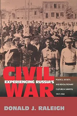 E-Book (epub) Experiencing Russia's Civil War von Donald J. Raleigh