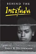 E-Book (epub) Behind the Intifada von Joost R. Hiltermann