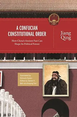 E-Book (epub) A Confucian Constitutional Order von Jiang Qing