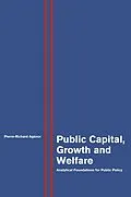 E-Book (epub) Public Capital, Growth and Welfare von Pierre-Richard Agenor