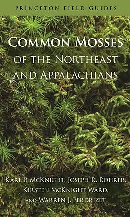 E-Book (epub) Common Mosses of the Northeast and Appalachians von Karl B Mcknight, Joseph R. Rohrer, Kirsten McKnight Ward