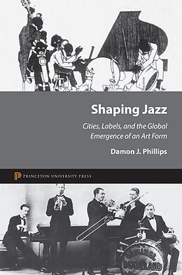 E-Book (epub) Shaping Jazz von Damon J. Phillips