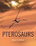 E-Book (epub) Pterosaurs von Mark P. Witton