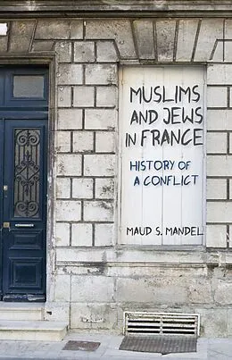 E-Book (epub) Muslims and Jews in France von Maud S. Mandel