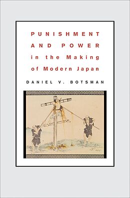 E-Book (pdf) Punishment and Power in the Making of Modern Japan von Daniel V. Botsman