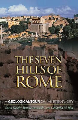 E-Book (pdf) The Seven Hills of Rome von Grant Heiken, Renato Funiciello, Donatella De Rita