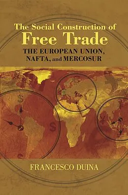 E-Book (pdf) The Social Construction of Free Trade von Francesco Duina