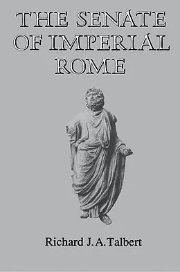 E-Book (pdf) The Senate of Imperial Rome von Richard J. A. Talbert