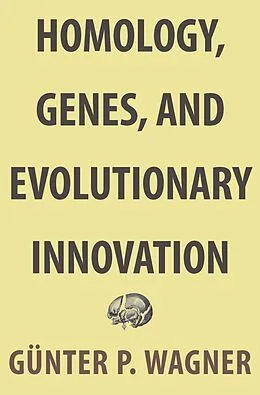 E-Book (epub) Homology, Genes, and Evolutionary Innovation von Gunter P. Wagner