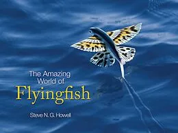 E-Book (pdf) Amazing World of Flyingfish von Steve N. G. Howell