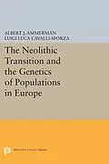 E-Book (pdf) The Neolithic Transition and the Genetics of Populations in Europe von Albert J. Ammerman, L L Cavalli-Sforza