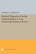 E-Book (pdf) Internal Migration During Modernization in Late Nineteenth-Century Russia von Barbara A. Anderson