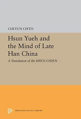 E-Book (pdf) Hsun Yueh and the Mind of Late Han China von Chi-yun Ch'en