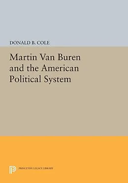 E-Book (pdf) Martin van Buren and the American Political System von Donald B. Cole