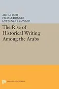 E-Book (pdf) The Rise of Historical Writing Among the Arabs von Abd Al-Aziz Duri