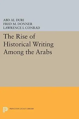 E-Book (pdf) The Rise of Historical Writing Among the Arabs von Abd Al-Aziz Duri