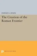 E-Book (pdf) The Creation of the Roman Frontier von Stephen L. Dyson