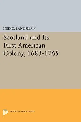 E-Book (pdf) Scotland and Its First American Colony, 1683-1765 von Ned C. Landsman
