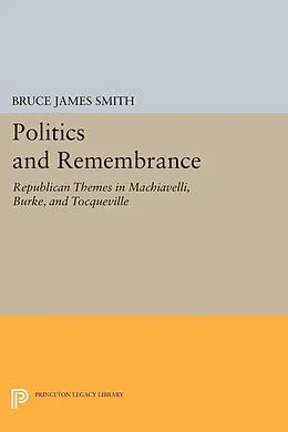 E-Book (pdf) Politics and Remembrance von Bruce James Smith