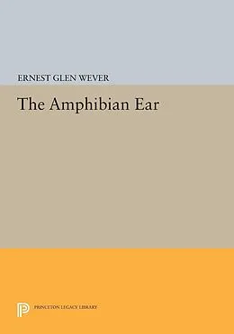 E-Book (pdf) The Amphibian Ear von Ernest Glen Wever