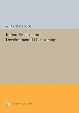E-Book (pdf) Italian Fascism and Developmental Dictatorship von A. James Gregor