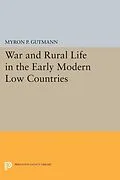 E-Book (pdf) War and Rural Life in the Early Modern Low Countries von Myron P. Gutmann