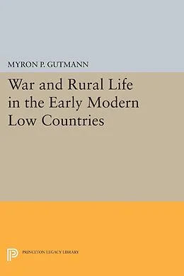 E-Book (pdf) War and Rural Life in the Early Modern Low Countries von Myron P. Gutmann
