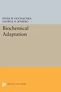 E-Book (pdf) Biochemical Adaptation von Peter W. Hochachka, George N. Somero