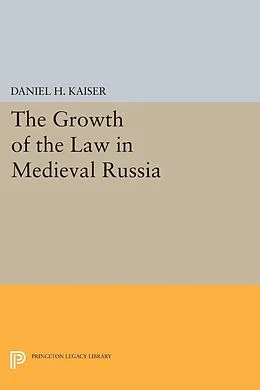 E-Book (pdf) The Growth of the Law in Medieval Russia von Daniel H. Kaiser