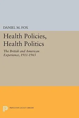E-Book (pdf) Health Policies, Health Politics von Daniel M. Fox