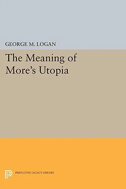 E-Book (pdf) The Meaning of More's Utopia von George M. Logan