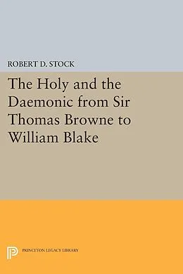 PDF The Holy and the Daemonic from Sir Thomas Browne to William Blake von Robert D. Stock