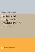 E-Book (pdf) Politics and Language in Dryden's Poetry von Steven N. Zwicker