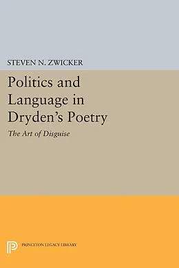 E-Book (pdf) Politics and Language in Dryden's Poetry von Steven N. Zwicker