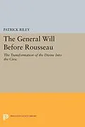 E-Book (pdf) The General Will before Rousseau von Patrick Riley