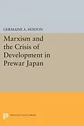 E-Book (pdf) Marxism and the Crisis of Development in Prewar Japan von Germaine A. Hoston