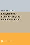 E-Book (pdf) Enlightenment, Romanticism, and the Blind in France von William R. Paulson